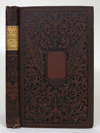 Sybil Ross's Marriage: The Romance of an Inexpierienced Girl. Francis Charles and Charles Philips.