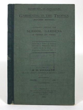 Item #016067 Gardening in the Tropics Especially Written for School Gardens in Trinidad and...