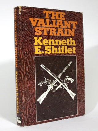 Item #016129 The Valiant Strain. Kenneth E. Shiflet