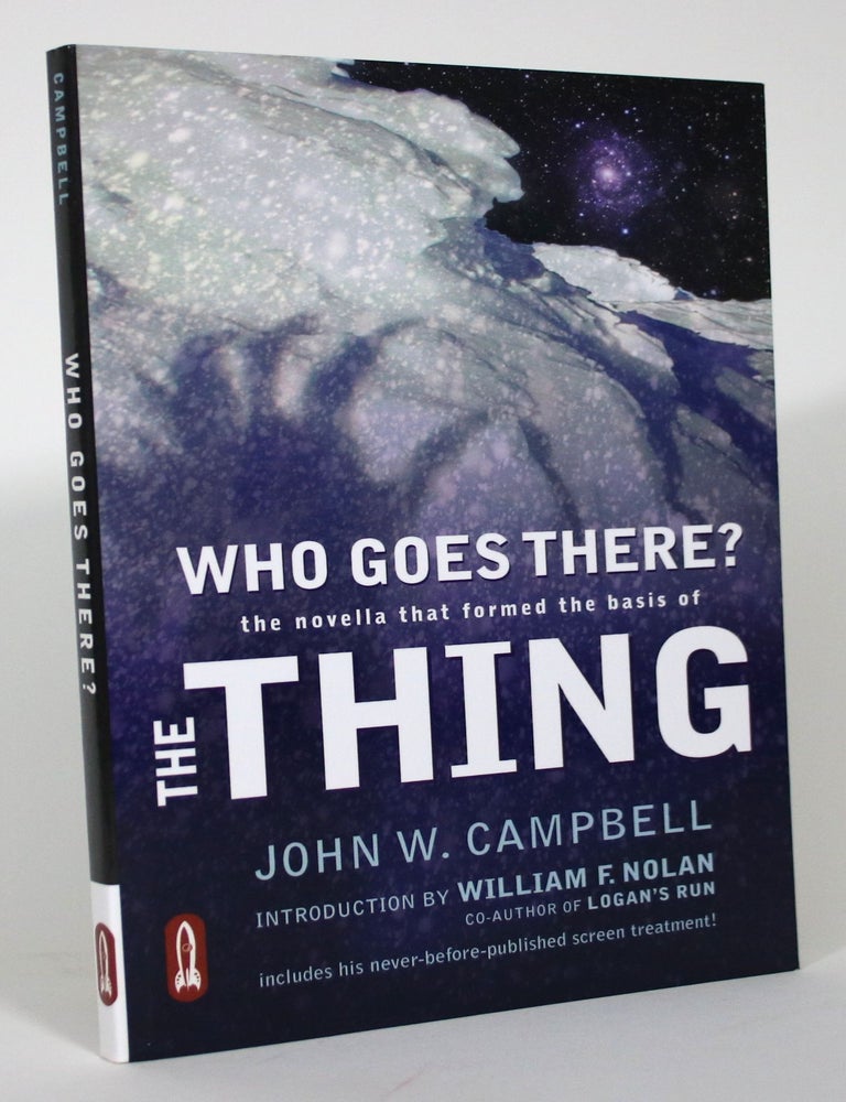 Item #016130 Who Goes There? John W. Campbell, William F. Nolan, Introduction.