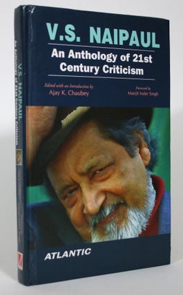 Item #016142 V.S. Naipaul: An Anthology of 21st Century Criticism. Ajay K. Chaubey, Manjit Inder...