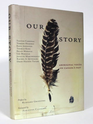Item #016175 Our Story: Aboriginal Voices on Canada's Past. Tantoo Cardinal