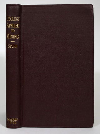 Item #016177 Geology Applied to Mining: A First Book of General Geology and Metallology. Josiah...