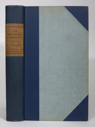 Item #016179 From Medicine Man to Medical Man: A Record of a Century and a Half of Progress in...