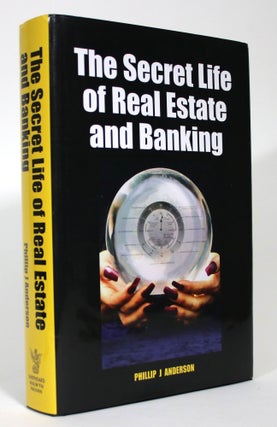 Item #016190 The Secret Life of Real Estate and Banking. Phillip J. Anderson