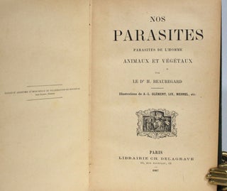 Nos Parasites: Parasites de L'Homme, Animaux et Vegetaux