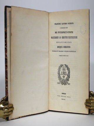 Two Books: De Interpretatione Oraculorum Ad Christum Pertinentium Prolegomemnon Deque Christos and Commentationes Tres: De Scripturis Divinis, De Peccati Originalis Propagatione, A Paulo Descripta, De Christo Pane Vitae