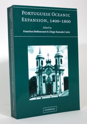 Item #016292 Portuguese Oceanic Expansion, 1400-1800. Francisco Bethencourt, Diogo Ramada Curto