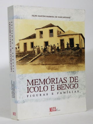 Item #016299 Memorias de Icolo e Bengo: Figuras E Familias. Filipe Martins Barbosa De Mascarenhas