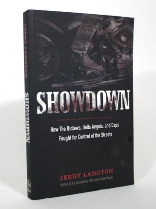 Item #016321 Showdown: How The Outlaws, Hells Angels, and Cops Fought for Control of the Streets....