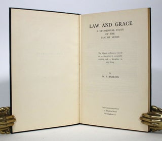 Item #016328 Law and Grace: A Devotional Study of the Law of Moses. W. B Barling