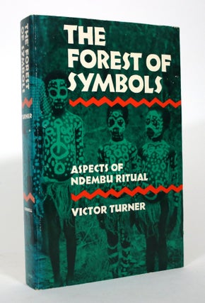 Item #016333 The Forest of Symbols: Aspects of Ndembu Ritual. Victor Turner