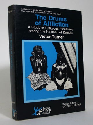 Item #016371 The Drums of Affliction: A Study of Religious Processes Among the Ndembu of Zambia....