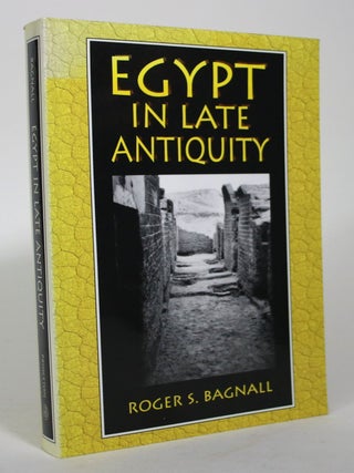 Item #016406 Egypt in Late Antiquity. Roger S. Bagnall