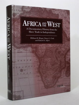 Item #016460 Africa and the West: A Documentary history from the Slave Trade to Independence....