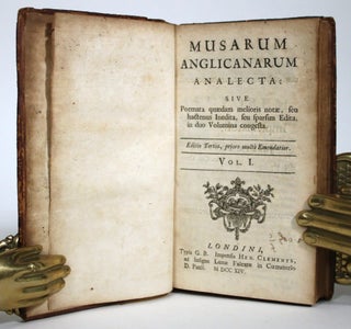 Musarum Anglicanarum analecta, sive, Poe?mata qua?e?dam melioris nota?e?, seu hactenus inedita, seu sparsim edita