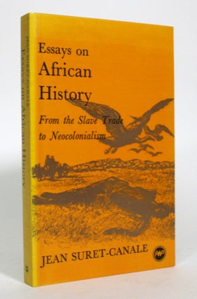 Item #016576 Essays on African History: From the Slave trade to Neocolonialism. Jean...