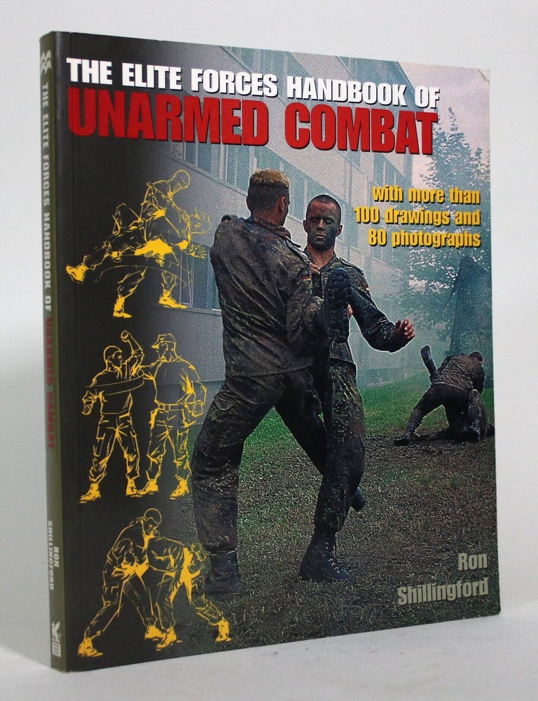 Item #016672 The Elite Forces Handbook of Unarmed Combat. Rod Shillingford.