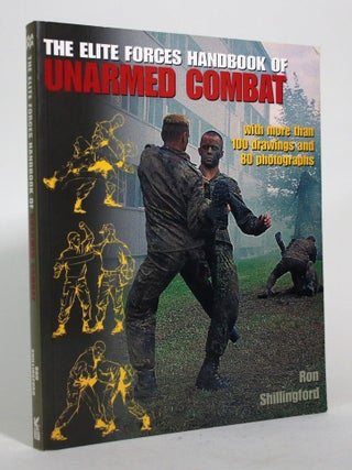 The Elite Forces Handbook of Unarmed Combat. Rod Shillingford.