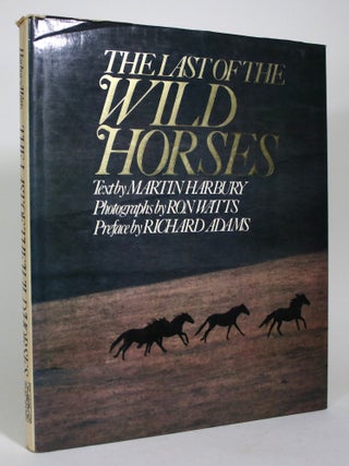 Item #016697 The Last of the Wild Horses. Martin Hardbury, Richard Adams, Preface