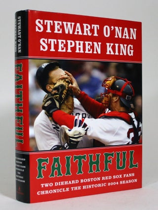Item #016719 Faithful: Two Diehard Boston Red Sox Fans Chronicle the Historic 2004 Season....
