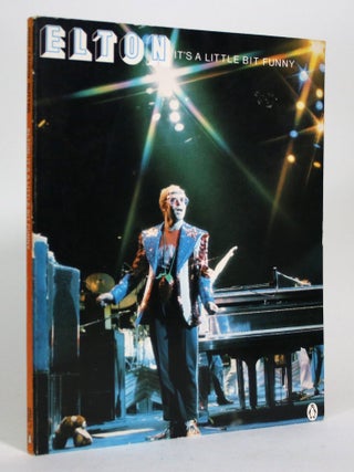 Item #016750 Elton: It's a Little Bit Funny. Bernie Taupin, Elton John, Dedication