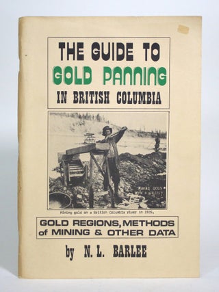Item #016751 The Guide to Gold Panning in British Colubmia. N. L Barlee