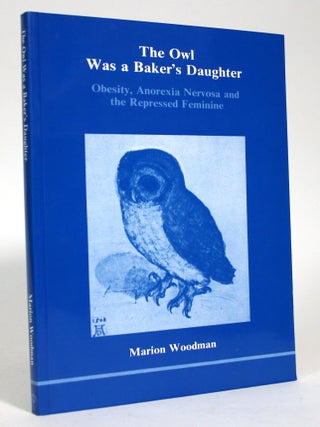 The Owl Was a Baker's Daughter. Marion Woodman.