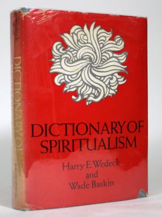 Item #016812 Dictionary of Spiritualism. Harry E. Wedeck, Wade Baskin