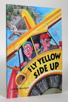 Item #016820 Fly Yellow Side Up. Garth Wallace