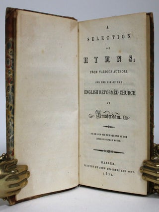 Item #016854 A Selection of Hymns from Various Authors, for the Use of the English Reformed...