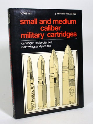 Item #016862 Small and Medium Caliber Military Cartridges: Cartridges and Projectiles in Drawings...
