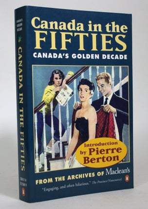 Item #016881 Canada in the Fifties: Canada's Golden Decade. Michael Benedict