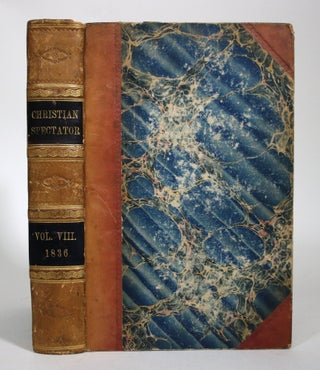 Item #016907 The Quarterly Christian Spectator Volume VIII-Number 1, 2, and 3. An Association of...