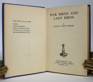 Item #016917 War Birds and Lady Birds. Elliott White Springs
