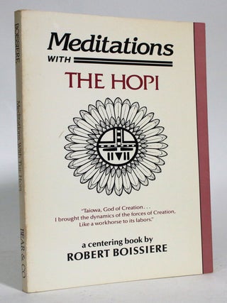 Item #016940 Meditation with the Hopi. Robert Boissiere