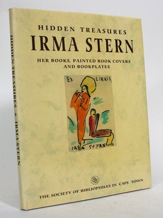 Item #016975 Hidden Treasures of Irma Stern: Her Books, Painted Book Covers and Bookplates. Irene...