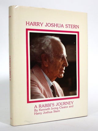Item #016984 Harry Joshua Stern: A Rabbi's Journey. Kenneth Irving Cleator, Harry Joshua Stern