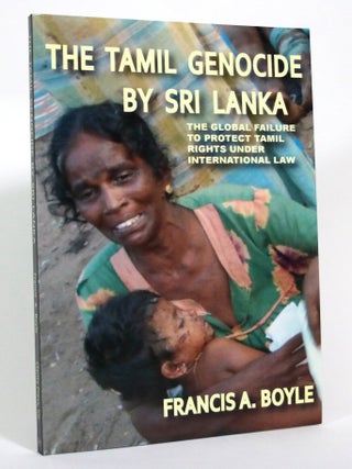 Item #016991 The Tamil Genocide by Sri Lanka: The Global Failure to Protect Tamil Rights Under...