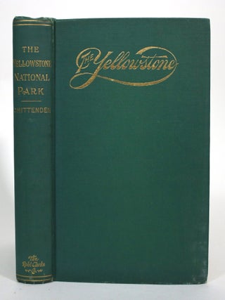 Item #017081 The Yellowstone National Park: Historical and Descriptive. Hiram Martin Chittenden