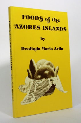 Item #017084 Foods of the Azores Islands. Deolinda Maria Avila