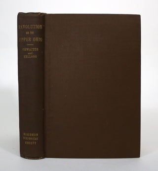 Item #017092 The Revolution on the Upper Ohio, 1775-1777. Compiled from the Draper Manuscripts in...