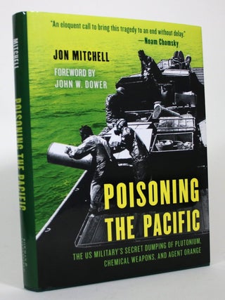 Item #017109 Poisoning the Pacific: The US Military's Secret Dumping of Plutonium, Chemical...