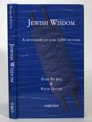 Item #017113 Jewish Wisdom: A Dictionary of Some 4,000 Proverbs. Gerd De Ley, David Potter