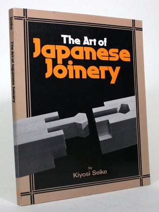 Item #017128 The Art of Japanese Joinery. Kiyosi Seike, Yuriko Yobuko, Rebecca M. Davis
