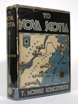 Item #017148 To Nova Scotia: The Sunrise Province of Canada. T. Morris Longstreth