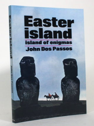Item #017181 Easter Island: Island of Enigmas. John Dos Passos