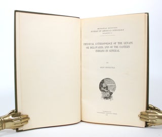 Item #017237 Physical Anthropology of the Lenape or Delawares, and of the Eastern Indians in...