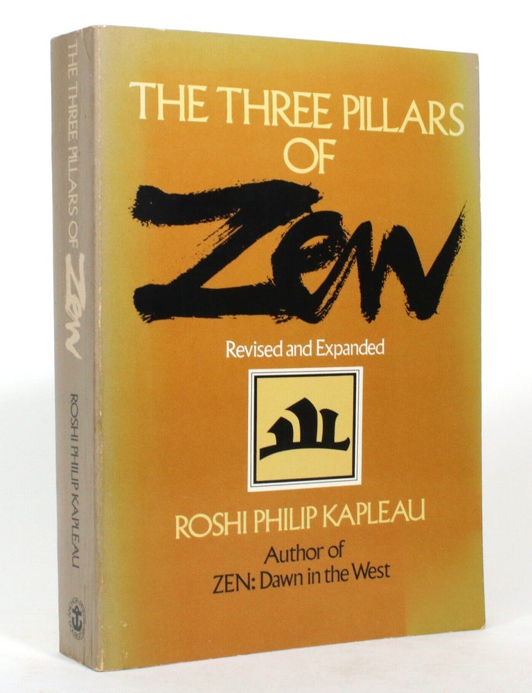 Item #017247 The Three Pillars of Zen: Teaching, Practice and Enlightenment. Roshi Philip Kapleau.
