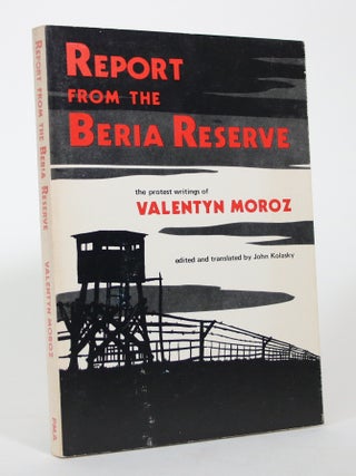 Report From The Beria Reserve: The Protest Writings of Valentyn